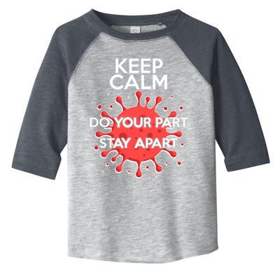 Keep Calm Do Your Part Stay Apart Virus Toddler Fine Jersey T-Shirt
