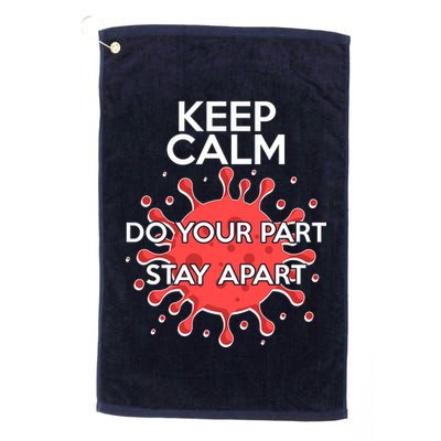 Keep Calm Do Your Part Stay Apart Virus Golf Towel