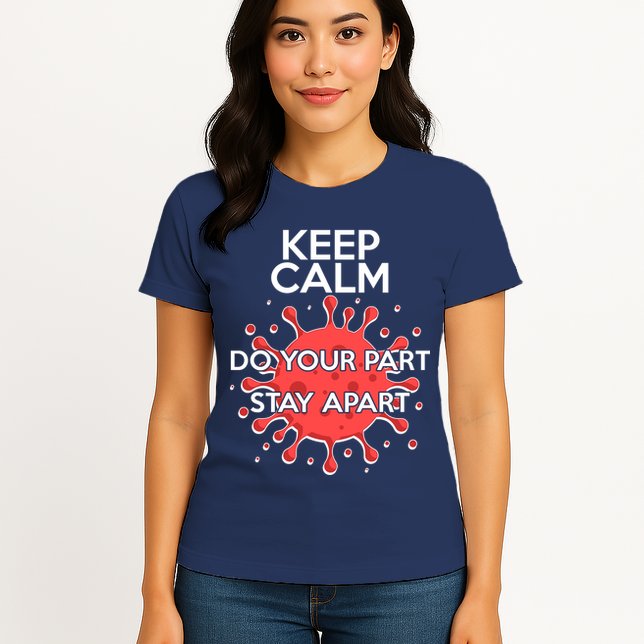 Keep Calm Do Your Part Stay Apart Virus Womens T-Shirt