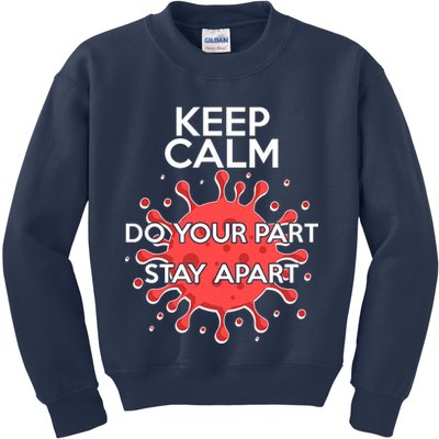Keep Calm Do Your Part Stay Apart Virus Kids Sweatshirt