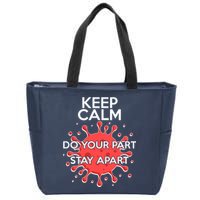 Keep Calm Do Your Part Stay Apart Virus Zip Tote Bag