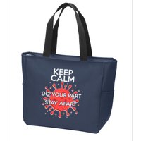 Keep Calm Do Your Part Stay Apart Virus Zip Tote Bag