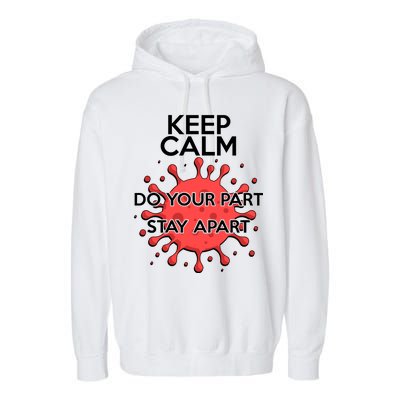 Keep Calm Do Your Part Stay Apart Virus Garment-Dyed Fleece Hoodie