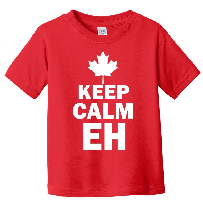 Keep Calm EH Funny Canadian  Toddler T-Shirt