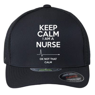 Keep Calm I Am A Nurse Pk Not That Calm Flexfit Unipanel Trucker Cap