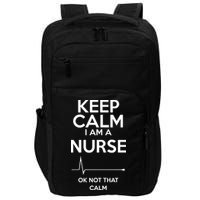 Keep Calm I Am A Nurse Pk Not That Calm Impact Tech Backpack