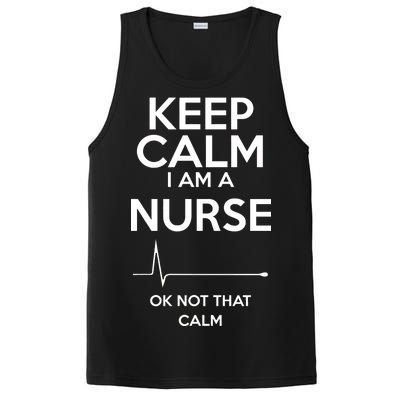 Keep Calm I Am A Nurse Pk Not That Calm PosiCharge Competitor Tank