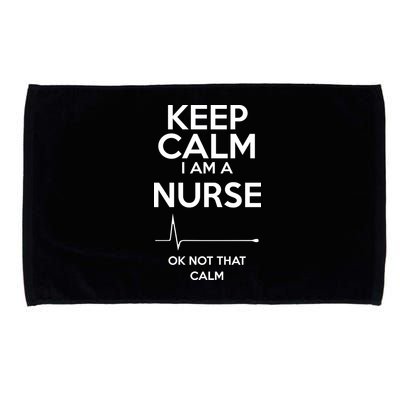 Keep Calm I Am A Nurse Pk Not That Calm Microfiber Hand Towel