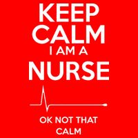 Keep Calm I Am A Nurse Pk Not That Calm T-Shirt