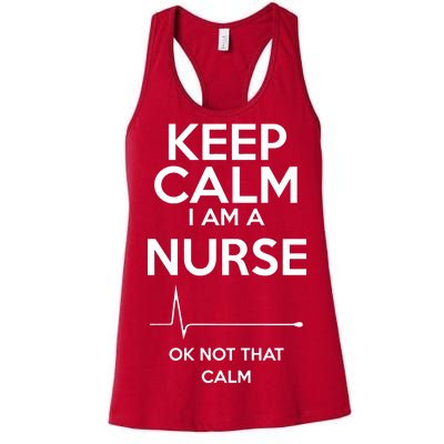 Keep Calm I Am A Nurse Pk Not That Calm Women's Racerback Tank