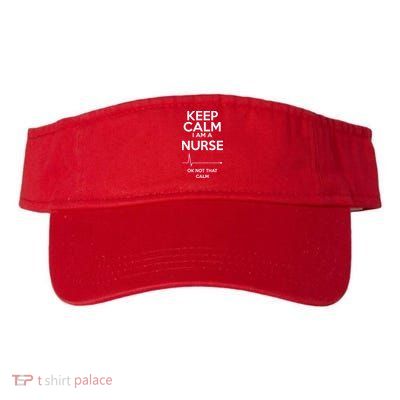 Keep Calm I Am A Nurse Pk Not That Calm Visor