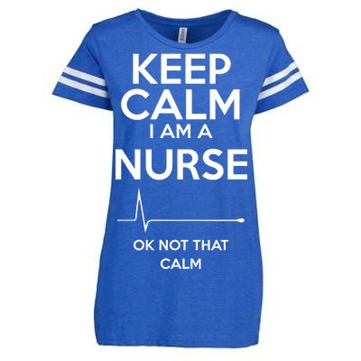 Keep Calm I Am A Nurse Pk Not That Calm Enza Ladies Jersey Football T-Shirt