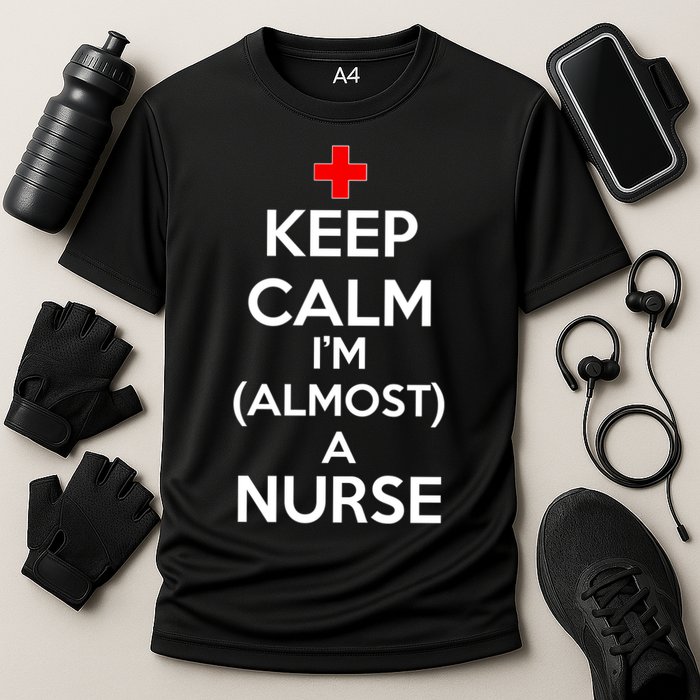Keep Calm I'm Almost A Nurse Cooling Performance Crew T-Shirt
