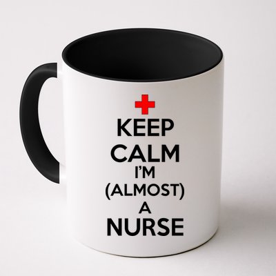 Keep Calm I'm Almost A Nurse Mug