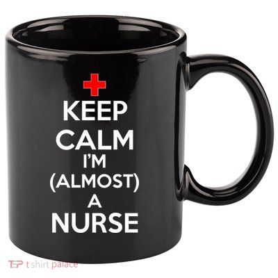 Keep Calm I'm Almost A Nurse 11oz C Handle Ceramic Mug