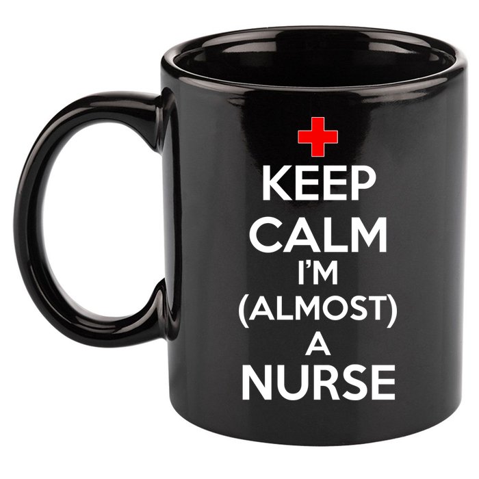 Keep Calm I'm Almost A Nurse 11oz C Handle Ceramic Mug