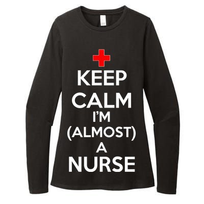 Keep Calm I'm Almost A Nurse Womens CVC Long Sleeve Shirt