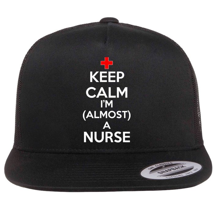 Keep Calm I'm Almost A Nurse Flatbill Hat