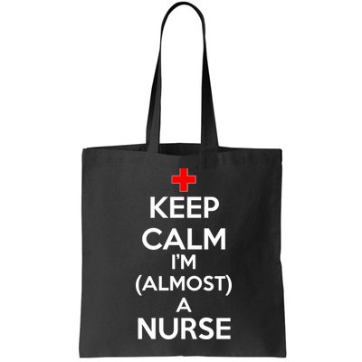 Keep Calm I'm Almost A Nurse Bag