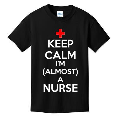 Keep Calm I'm Almost A Nurse Kids T-Shirt