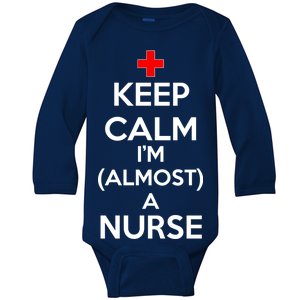 Keep Calm I'm Almost A Nurse Baby Long Sleeve Bodysuit