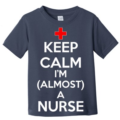 Keep Calm I'm Almost A Nurse Toddler T-Shirt