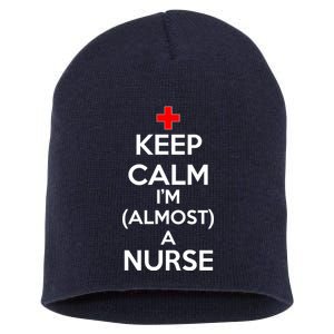 Keep Calm I'm Almost A Nurse Short Acrylic Beanie