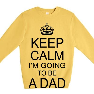 Keep Calm I'm Going to be a Dad Father Premium Crewneck Sweatshirt