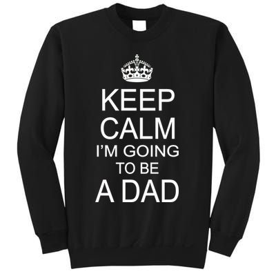 Keep Calm I'm Going to be a Dad Father Sweatshirt