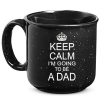 Keep Calm I'm Going to be a Dad Father 15oz Campfire Ceramic Mug