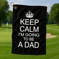 Keep Calm I'm Going to be a Dad Father Golf Towel