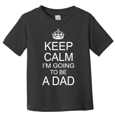 Keep Calm I'm Going to be a Dad Father Toddler T-Shirt