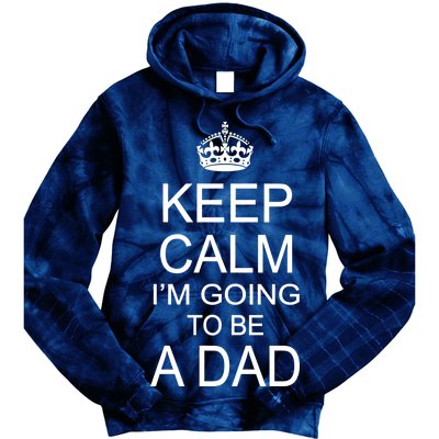 Keep Calm I'm Going to be a Dad Father Tie Dye Hoodie