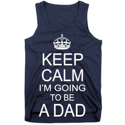 Keep Calm I'm Going to be a Dad Father Tank Top