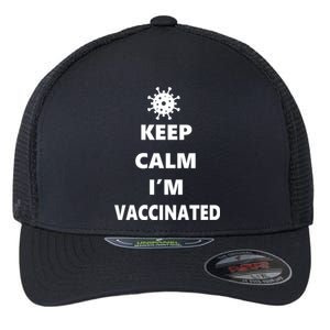 Keep Calm I'm Vaccinated Flexfit Unipanel Trucker Cap