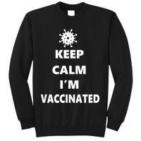 Keep Calm I'm Vaccinated Sweatshirt