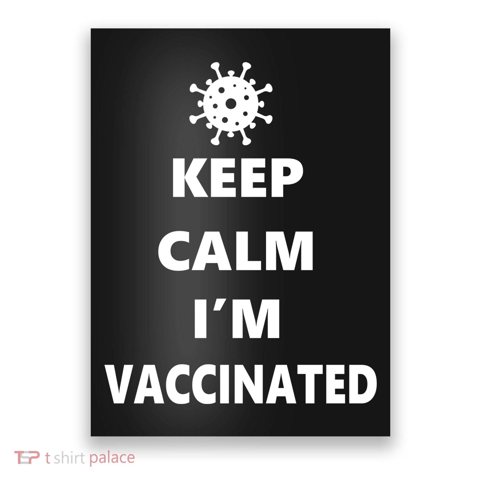Keep Calm I'm Vaccinated Poster