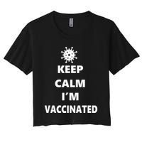 Keep Calm I'm Vaccinated Women's Crop Top Tee