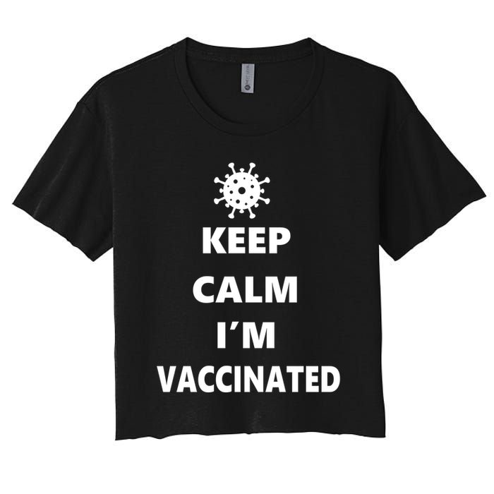 Keep Calm I'm Vaccinated Women's Crop Top Tee