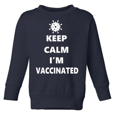 Keep Calm I'm Vaccinated Toddler Sweatshirt