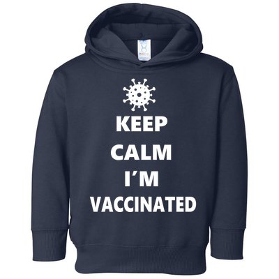 Keep Calm I'm Vaccinated Toddler Hoodie