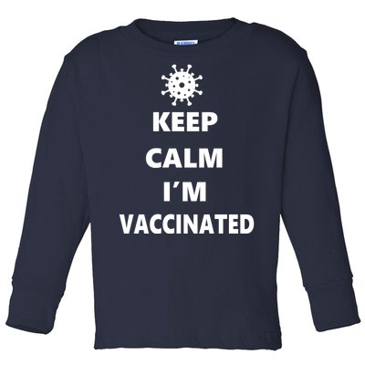 Keep Calm I'm Vaccinated Toddler Long Sleeve Shirt