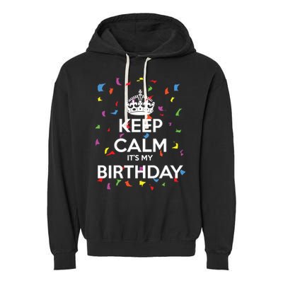 Keep Calm It s My Birthday Garment-Dyed Fleece Hoodie