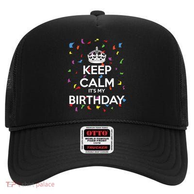 Keep Calm It s My Birthday High Crown Mesh Back Trucker Hat