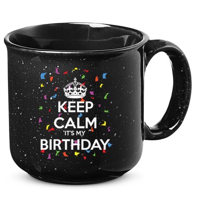 Keep Calm It s My Birthday 15oz Campfire Ceramic Mug