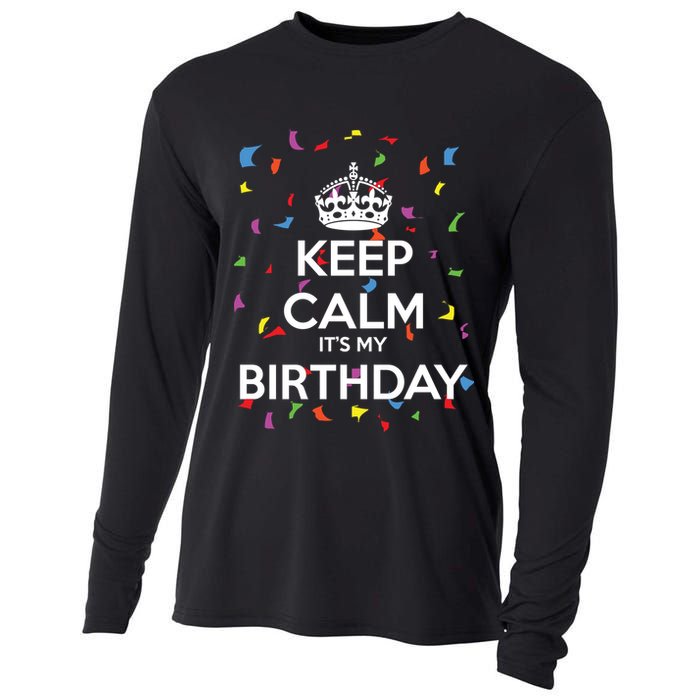 Keep Calm It s My Birthday Cooling Performance Long Sleeve Crew