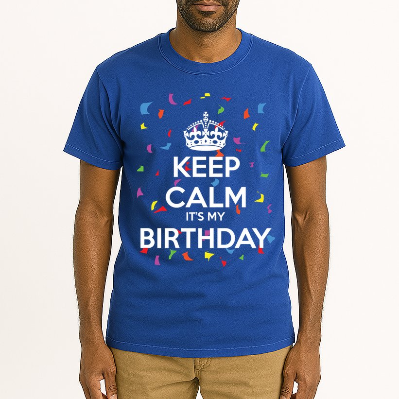Keep Calm It s My Birthday Tall T-Shirt