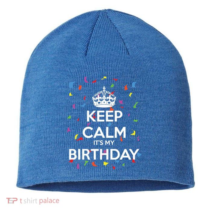 Keep Calm It s My Birthday Sustainable Beanie