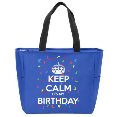 Keep Calm It s My Birthday Zip Tote Bag