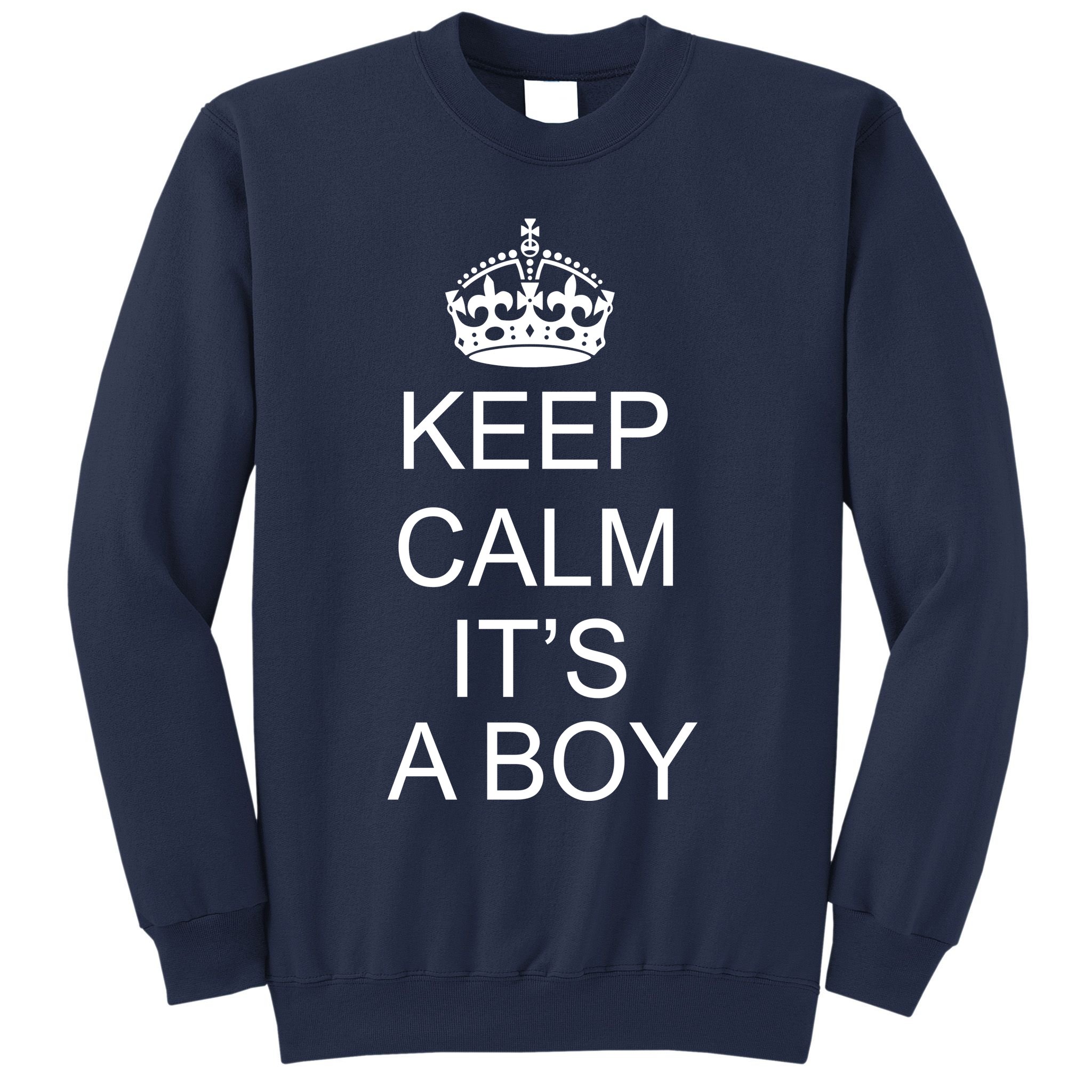 Keep Calm It's A Boy Sweatshirt